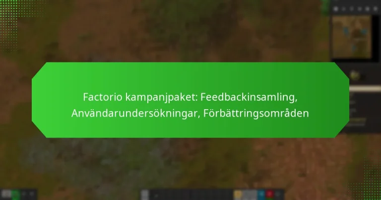Factorio kampanjpaket: Feedbackinsamling, Användarundersökningar, Förbättringsområden