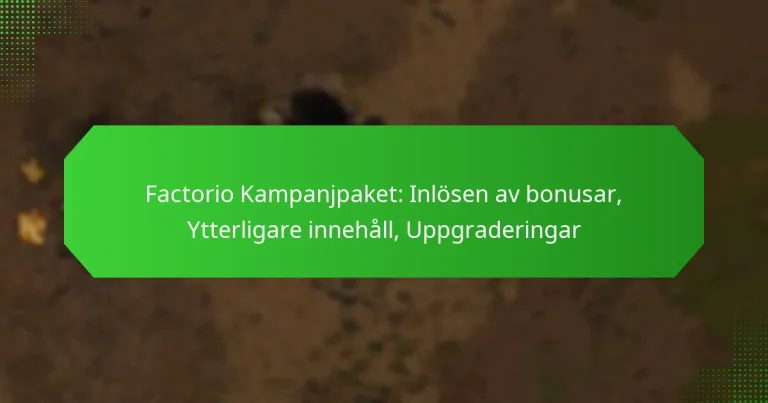 Factorio Kampanjpaket: Inlösen av bonusar, Ytterligare innehåll, Uppgraderingar