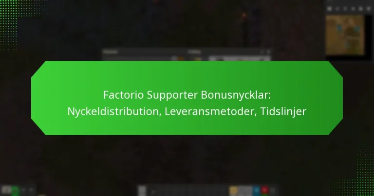 Factorio Supporter Bonusnycklar: Nyckeldistribution, Leveransmetoder, Tidslinjer