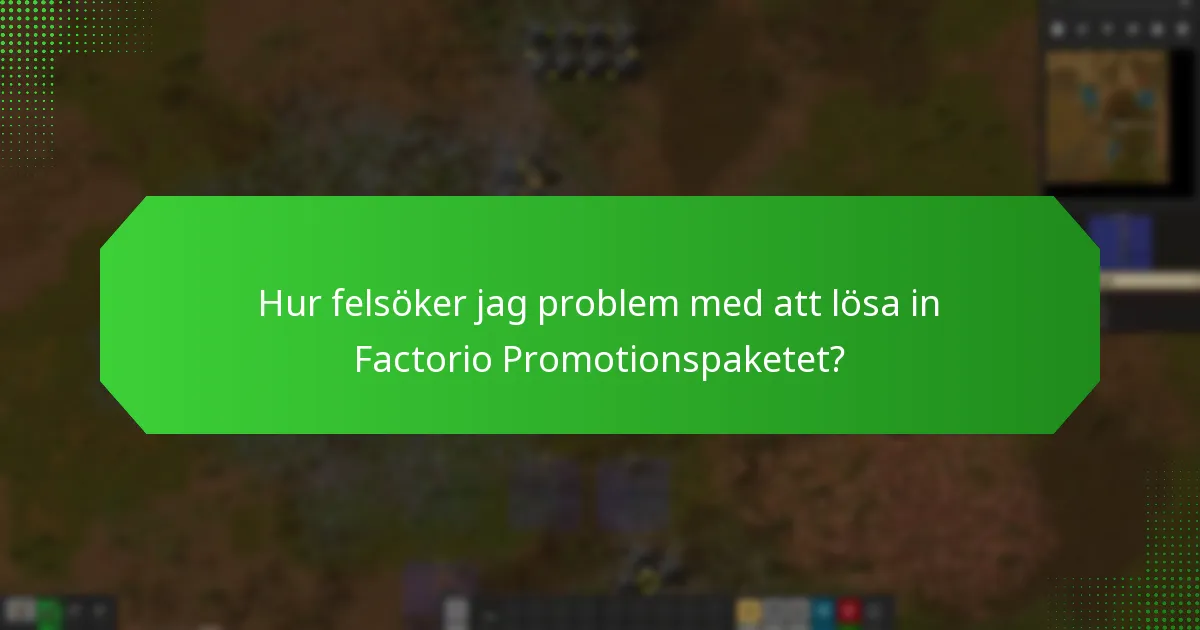 Vilket ytterligare innehåll ingår i Factorio Promotionspaketet?