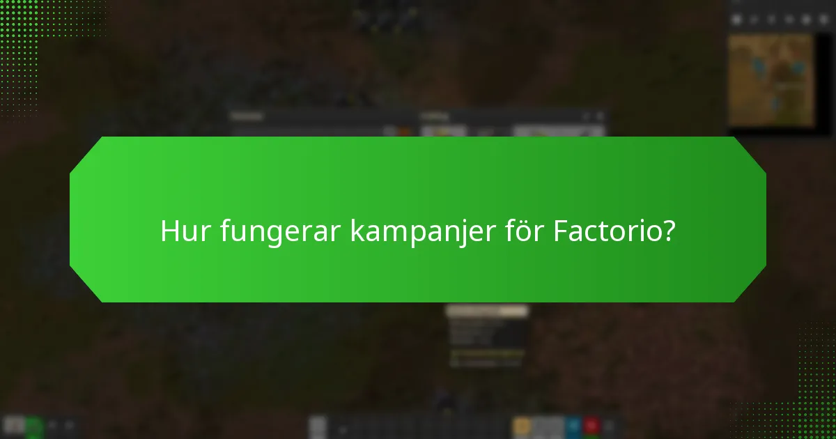 Hur fungerar kampanjer för Factorio?
