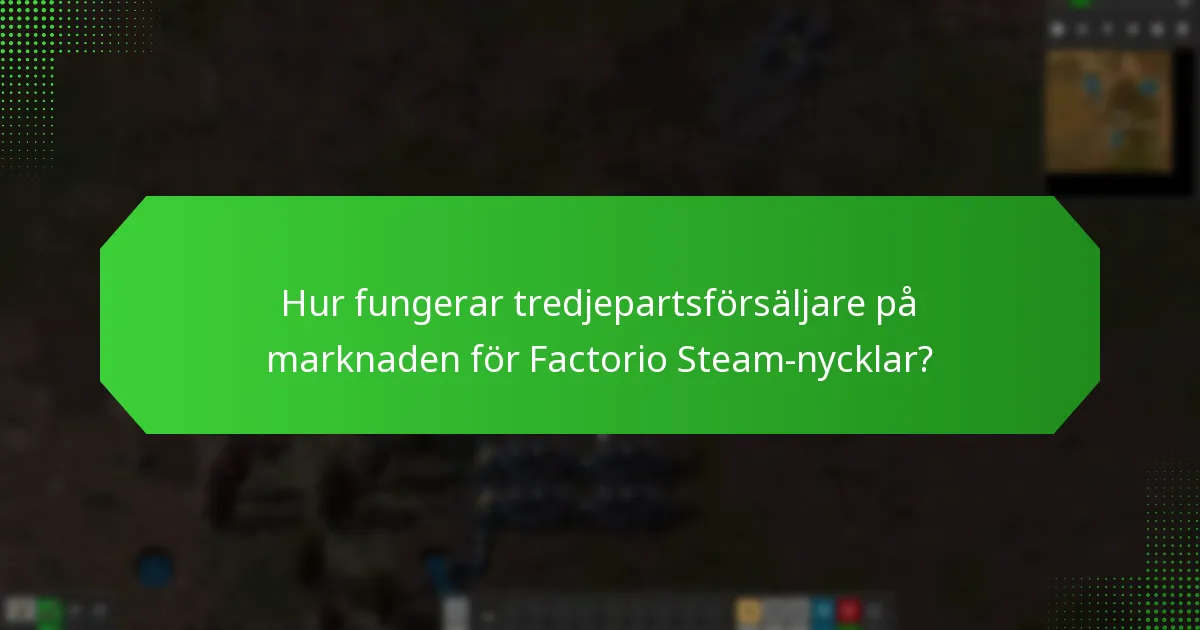 Hur fungerar tredjepartsförsäljare på marknaden för Factorio Steam-nycklar?
