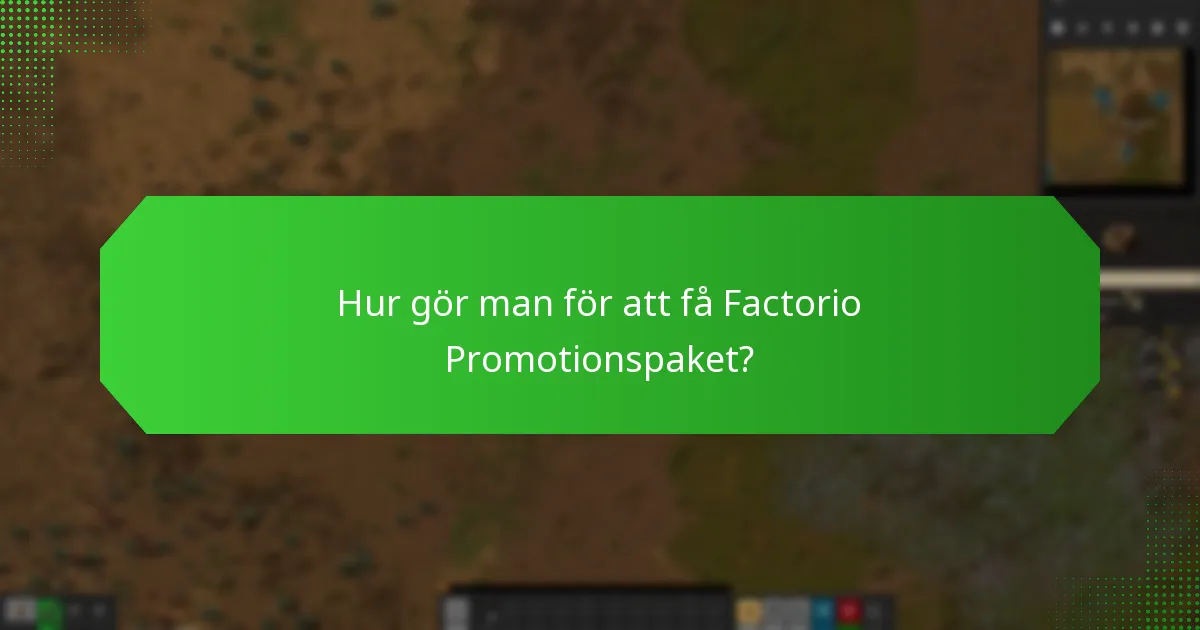 Var är Factorio Promotionspaket tillgängligt?