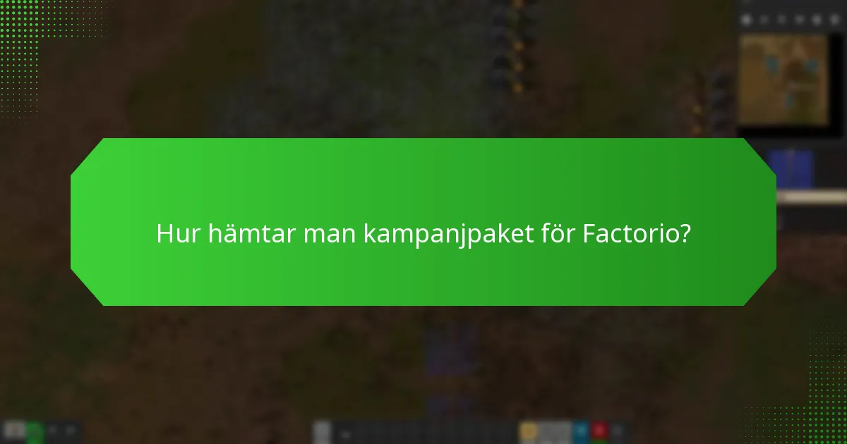 Vilka kampanjstrategier är effektiva för Factorio?