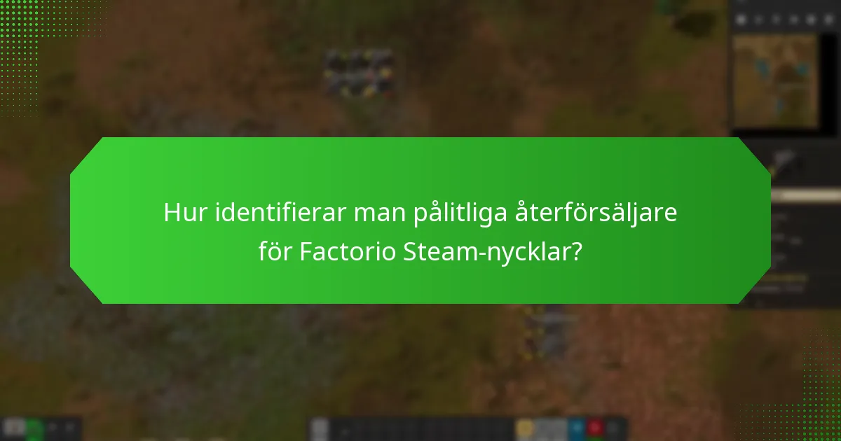 Vilka marknadsplatser är pålitliga för att köpa Factorio Steam-nycklar?