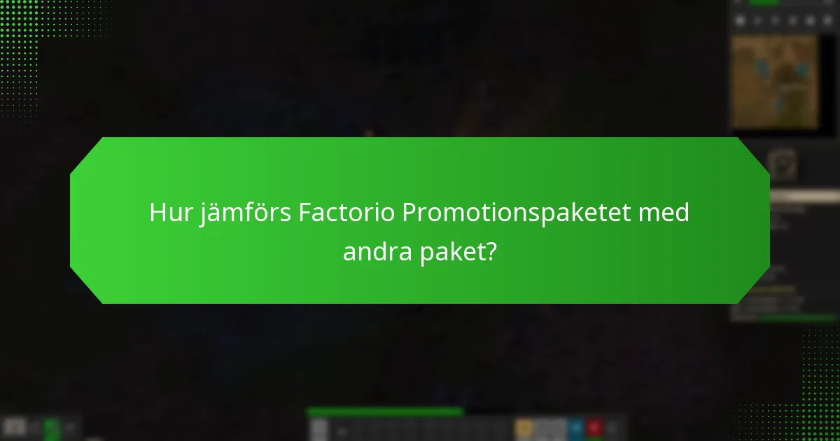 Vilka uppgraderingar ingår i Factorio Promotionspaketet?