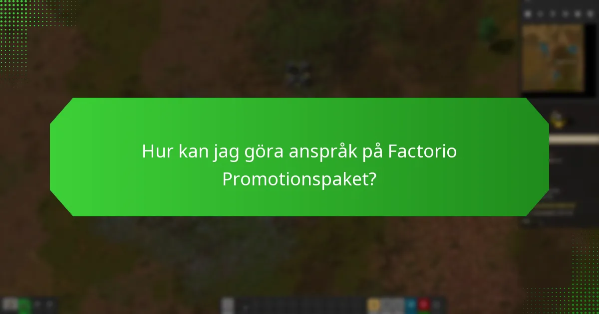 Hur kan jag göra anspråk på Factorio Promotionspaket?