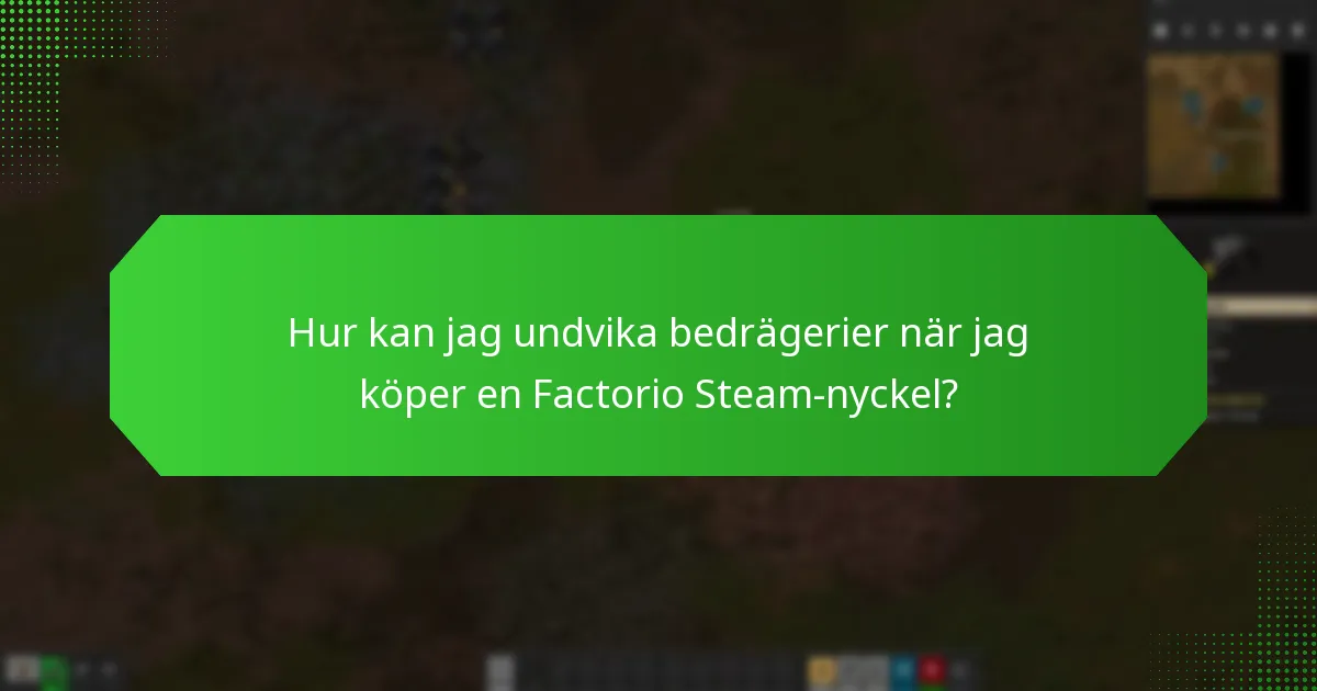 Hur kan jag undvika bedrägerier när jag köper en Factorio Steam-nyckel?