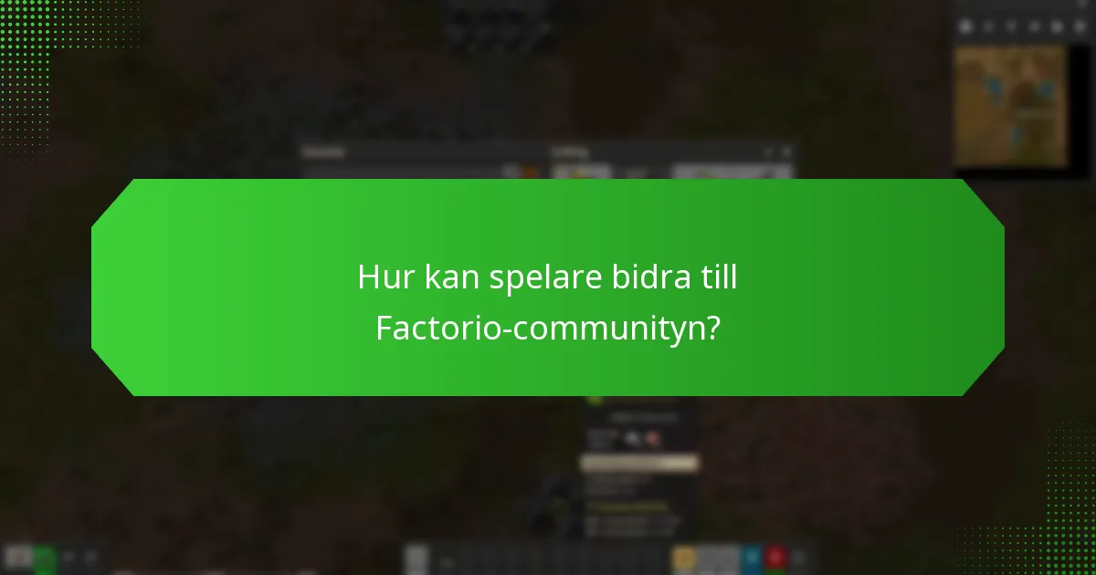 Hur kan spelare bidra till Factorio-communityn?