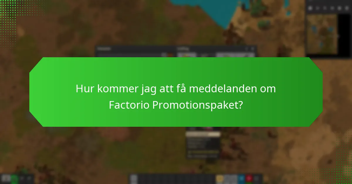 Vad är de aktuella statusuppdateringarna för Factorio Promotionspaket?
