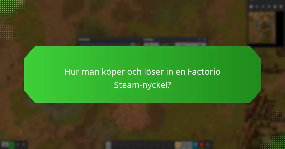 Vilka funktioner för tidig åtkomst ingår med Factorio Steam-nyckeln?