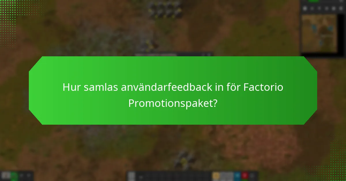 Vilka är de viktigaste förbättringsområdena som identifierats från användarfeedback?