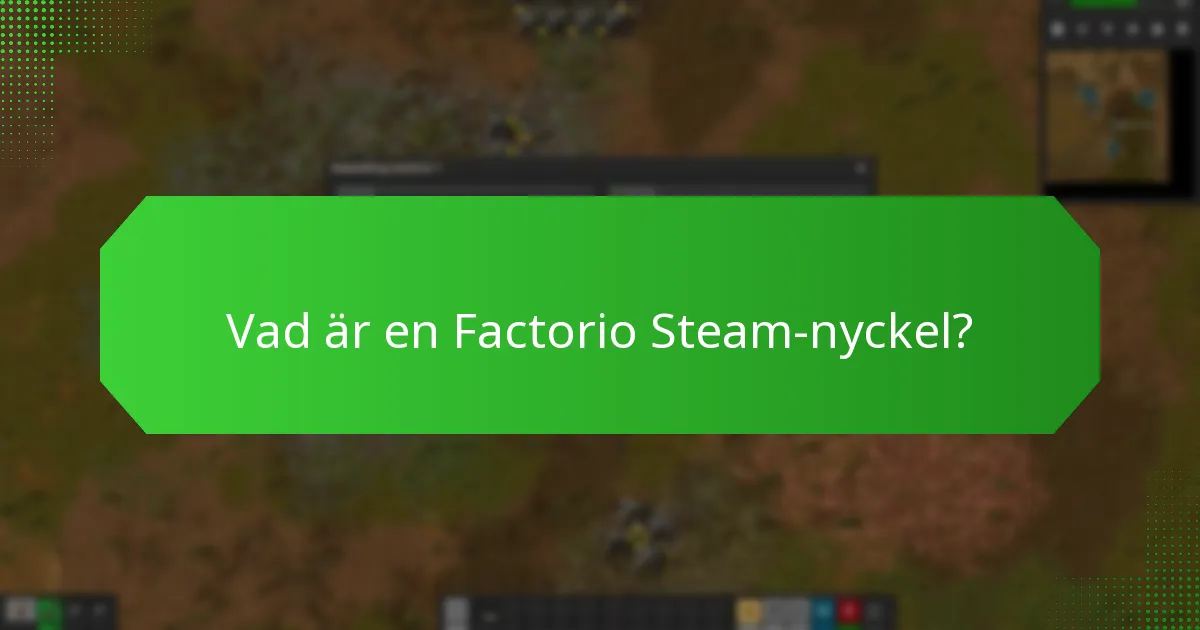 Vilka är de vanliga missuppfattningarna om Factorio Steam-nycklar?