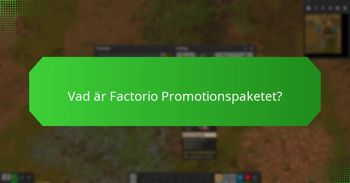 Vad är användarupplevelserna med Factorio Promotionspaketet?