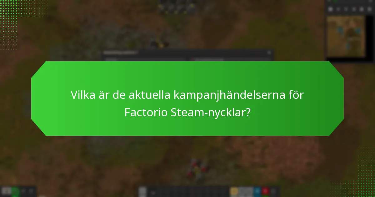 Hur man hämtar en Factorio Steam-nyckel under kampanjer?