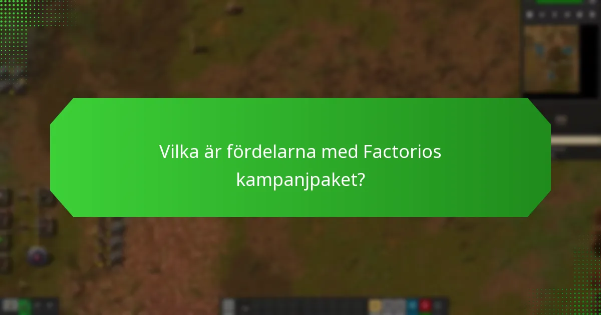 Vilka plattformar erbjuder Factorios kampanjpaket?