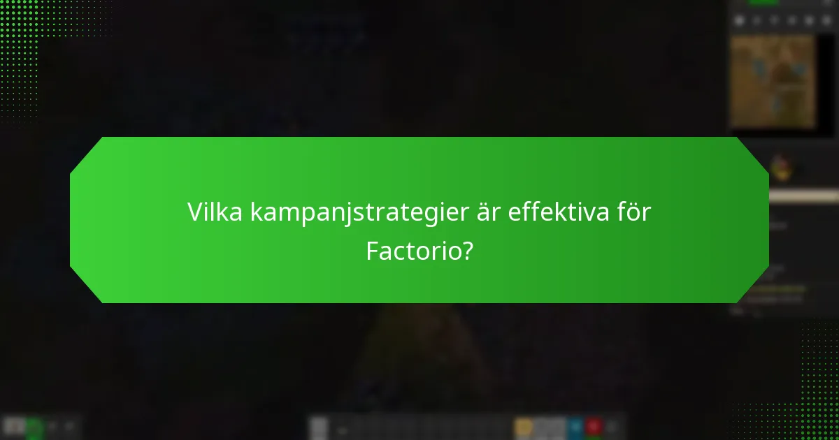Vilka är de bästa metoderna för Factorios marknadsföringskampanjer?